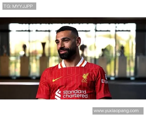 萨拉赫引领利物浦重返巅峰之路的传奇故事与未来展望