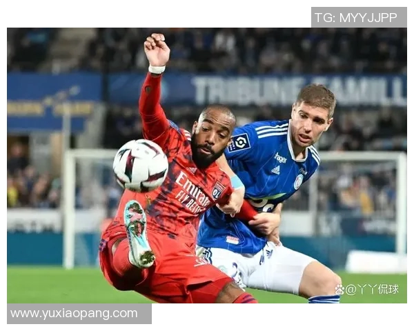 史特拉斯堡与里昂激战在即谁能在法甲赛场上笑到最后 史特拉斯堡与里昂激战在即谁能在法甲赛场上笑到最后